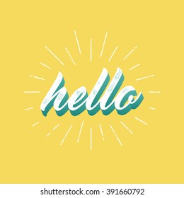 Hello - lettering for greeting card. Vector vintage letterpress effect, sunburst, yellow background.