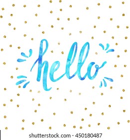 Hello lettering on stripe hand drawn background. Golden vector confetti. Vector watercolor text effect.
