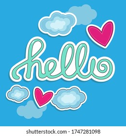 Hello. Lettering for postcard, banner, poster and sticker with simple cute greeting message. Calligraphic hand drawing simple logo for banner, poster, t-shirt. Vector Illustration. 