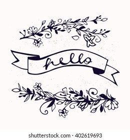 Hello lettering with ribbon and hand drawn flowers.  Brush Pen lettering "Hello" isolated on background. Handwritten vector Illustration. Hello card. Decorative floral branches. Natural elements. 