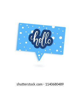 Hello lettering with speech bubble isolated. Hello quote for banner, poster, social media networks. Vector illustration.