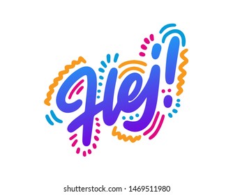 Hello. lettering. vector illustration. element for flyers, banner and posters Modern calligraphy. Hej. hello in swedish