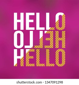 hello. Life quote with modern background vector illustration