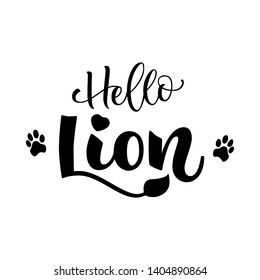 Hello  Lion  phrase. Hand drawn calligraphy and script style baby shower lettering quote. Simple isolated text with minimalistic decor. Print, invitation, card, poster design element.