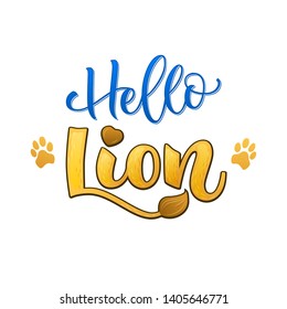 Hello Lion phrase. Hand drawn calligraphy and script style baby shower lettering quote. Colorful isolated text with minimalistic decor. Print, invitation, card, poster