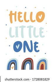 Hello little one childish poster with rainbow. Vector illustration. Hand Drawn card for birthday, baby shower, party invitations, scrapbook, wall art. Yellow, blue colors. 