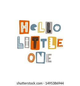 Hello little one colored lettering. Baby vector stylized typography. Kids print. Hand drawn phrase poster, banner, sticker design element for nursery