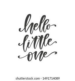 Hello little one hand drawn quote, isolated on white background. Handwritten pregnancy phrase, vector t-shirt design, card template