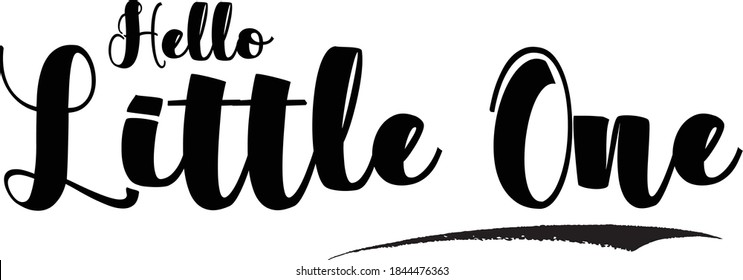 Hello Little One Hand Written Bold Typography word modern Calligraphy Text