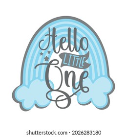 Hello Little One - Newborn greeting with blue rainbow. Good for textile print, poster, greeting card, gender reveal party, baby shower and gifts design.