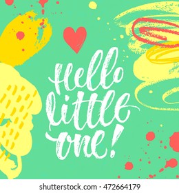 Hello Little One. Vector hand written brush pen calligraphy phrase or quote. Cute isolated letters on an abstract background.