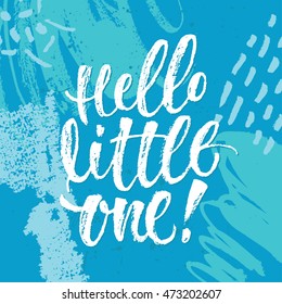 Hello Little One. Vector hand written brush pen calligraphy phrase or quote. Cute isolated letters on an abstract background.
