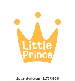 Hello Little Prince, crown and star kids poster, welcome baby invitation, baby shower invitation, interior decor, card, hand drawn lettering phrase, vector illustration