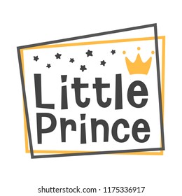 Hello Little Prince, crown and star kids poster, welcome baby invitation, baby shower invitation, interior decor, card, hand drawn lettering phrase, vector illustration
