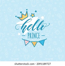 Hello little prince vector poster with calligraphic composition, crown and bunting flags. Baby Shower Blue Background. Baby Arrival Cartoon Vector Illustration