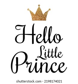 Hello Little Prince.Calligraphy with glitter crown.. Good for Greeting card, invitation card, room decor and other gifts design.
