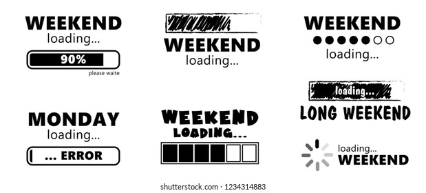 Hello long weekend loading bar Vector, vibes day keep calm happy weekend Happy lazy day Party Week end is coming. Free or freedom Success in progress Installing Friday Saturday Sunday. Nearly There.