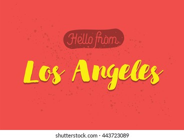 Hello from Los Angeles, USA. Greeting card with typography, lettering design. Hand drawn brush calligraphy, text for t-shirt, post card, poster. Isolated vector illustration.