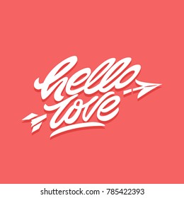Hello love. Premium handmade vector lettering and calligraphy phrase for invitation, greeting card, t-shirt, prints, social media, blogs and posters .Vector illustration.