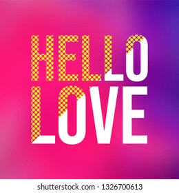 hello love. Love quote with modern background vector illustration