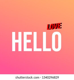 hello love. Love quote with modern background vector illustration