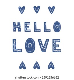 Hello love. Romantic card with hand drawn lettering, love quote to valentines day. Hand lettering for card, packaging, print, poster, banner, printable wall art, t-shirt and other, vector illustration