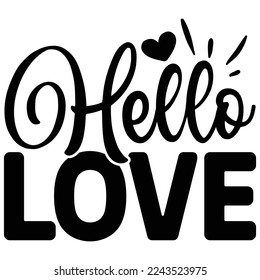 Hello Love T shirt design Vector File