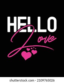 Hello Love Typography Valentines Day, Pink Heart Valentines Day T-shirt Design Ideas