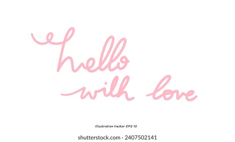 Hello with love in Valentine's Day ,hand lettering on white background , Flat Modern design , illustration Vector EPS 10