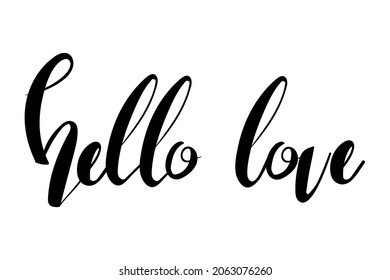 Hello love vector lettering quote. Slogan for Valentine's day. Hand drawn illustration. Isolated on white background
