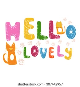 hello lovely decorative lettering text. Hand drawn typography poster