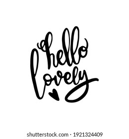 Hello Lovely Hand Drawn Lettering Inspirational And Motivational Quote