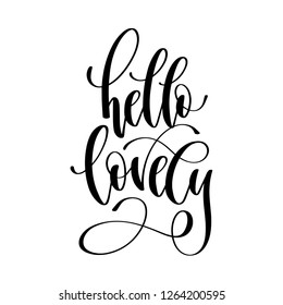 hello lovely - hand lettering inscription text, motivation and inspiration positive quote, calligraphy vector illustration