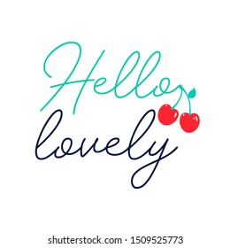 Hello lovely slogan and cherry vector.