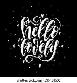 Hello lovely.Inspirational quote.Hand drawn poster with hand lettering.