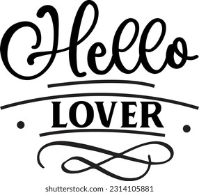 Hello Lover svg, Motivational SVG Design, Motivational quotes design