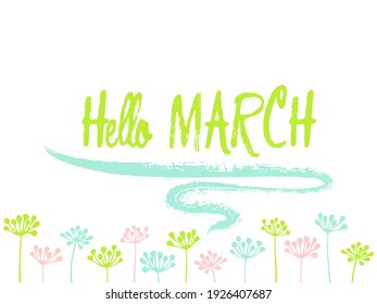 Hello March banner. Greeting to spring vector card, hello calligraphic text. Dandelion abstract flowers on pink blue green. Hello March card.