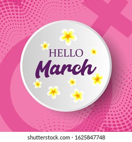 Hello March Greeting Card. Spring Theme with Flowers. Womens Day concept. Spring Invitation, Badge, Banner, Blog, Calendar cover, Social media banner. Vector illustration EPS 10.
