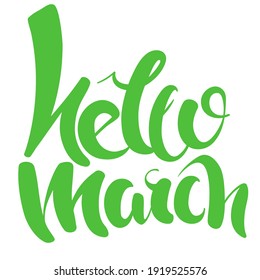 Hello March hand drawn calligraphy. Lettering in flat style.