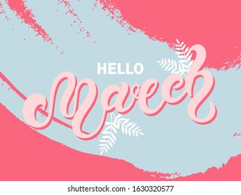 Hello March. Hand drawn lettering. Vector illustration. Best for spring design
