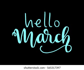 hello March. Hand Lettered Quote. Modern Calligraphy