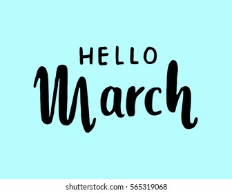 hello March. Hand Lettered Quote. Modern Calligraphy