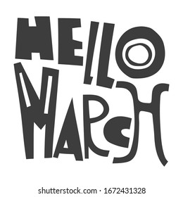 Hello march. Handwritten lettering for greeting cards, posters, stickers and other design