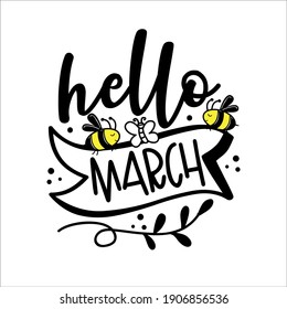Hello March - happy Springtime greeting, with cute bees and butterfly. Good for Home decor, greeting card, poster, calender template, flyer.