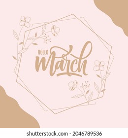 hello march lettering hexagonal floral frame background