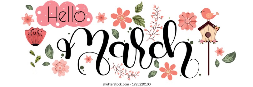 Hello March. March month vector with flowers, birds and leaves. Decoration hand lettering floral. Illustration month march