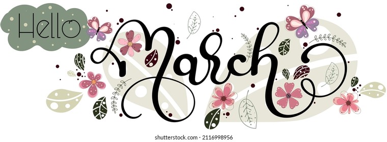 Hello MARCH. March month vector with flowers, butterfly and leaves. Decoration months of the year. Illustration march. Welcome spring