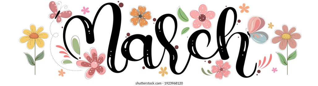 Hello MARCH. March month vector hand lettering with flowers, butterfly and leaves. Decoration floral vintage. Illustration month march