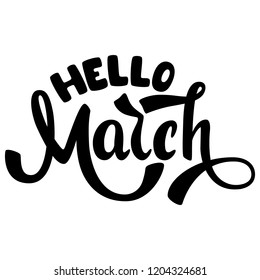 Hello March. Name of the month. Handwritten Lettering. Text. Modern Calligraphy. Vector.