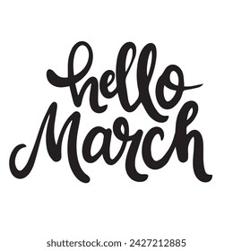 Hello March text banner. Handwriting text Hello March inscription in black color. Hand draw vector art.